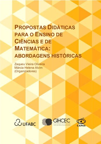 Propostas Didáticas para o Ensino de Ciências e de Matemática: abordagens históricas