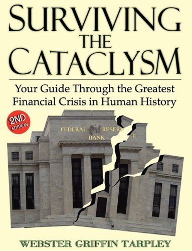 Surviving the Cataclysm: Your Guide Through the Greatest Financial Crisis in Human History