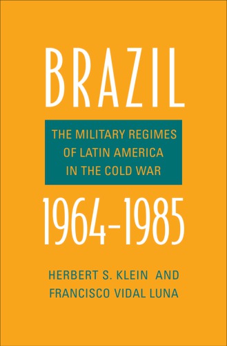 Brazil 1964-1985: the military regims of Latin America in the cold war