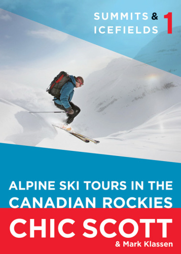 Summits & icefields. 1: Alpine ski tours in the Canadian Rockies