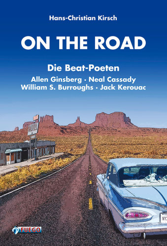 On the Road Die Beat-Poeten Allen Ginsberg, Neal Cassady, William S. Burroughs, Jack Kerouac