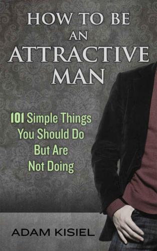 How to be an Attractive Man