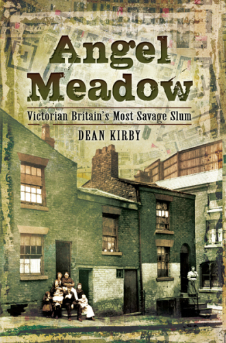 Angel meadow - victorian britains most savage slum