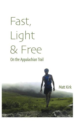 Fast, light & free on the Appalachian Trail