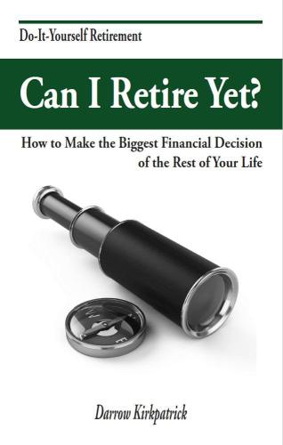 Can I Retire Yet?: How to Make the Biggest Financial Decision of the Rest of Your Life