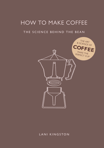 How to make coffee: the science behind the bean