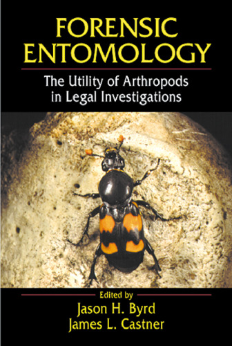 Forensic Entomology: The Utility of Arthropods in Legal Investigations