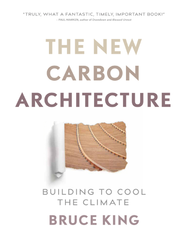 New carbon architecture: building to cool the climate