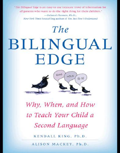 The Bilingual Edge: the Ultimate Guide to Why, When, and How