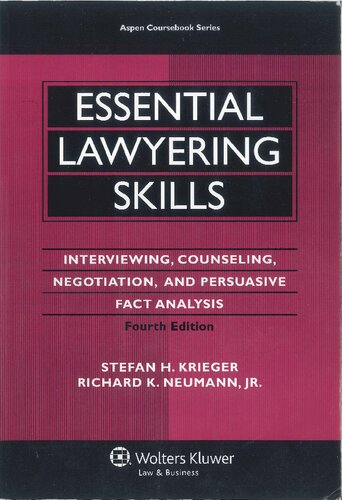 Essential Lawyering Skills: Interviewing, Counseling, Negotiation and Persuasive Fact Analysis