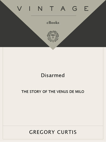 Disarmed: The Story of the Venus de Milo