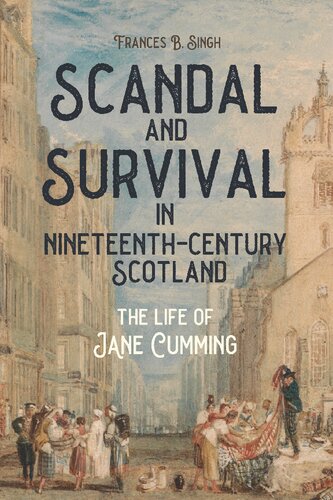 Scandal and Survival in Nineteenth-Century Scotland : The Life of Jane Cumming