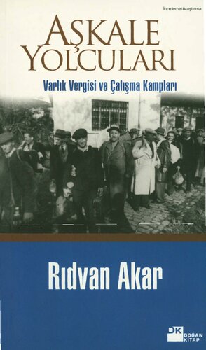 Aşkale Yolcuları: Varlık Vergisi ve Çalışma Kampları