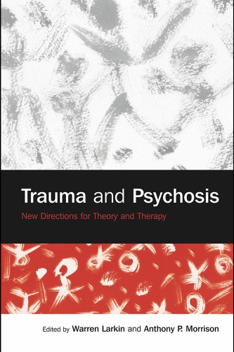 Trauma and Psychosis: New Directions for Theory and Therapy