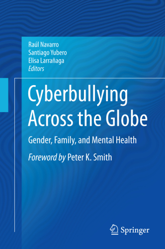 Cyberbullying Across the Globe: Gender, Family, and Mental Health