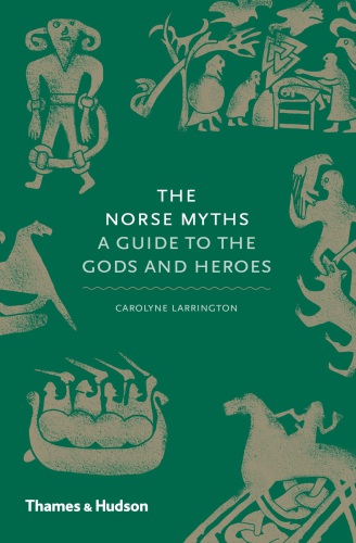 The Norse myths: a guide to the gods and heroes