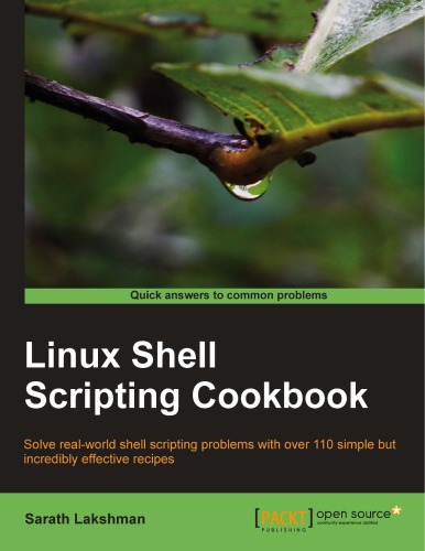 Linux shell scripting cookbook solve real-world shell scripting problems with over 110 simple but incredibly effective recipes