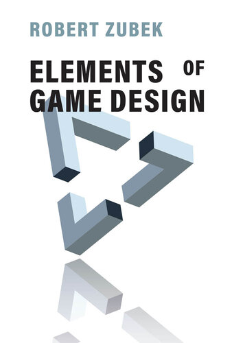 Elements of Game Design (The MIT Press)