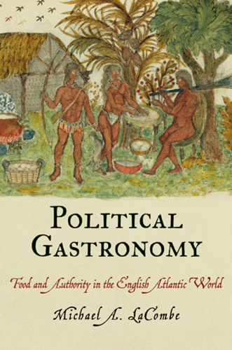 Political gastronomy: food and authority in the English Atlantic world