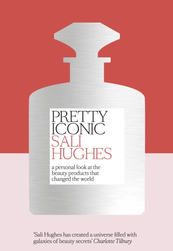 Pretty iconic a personal look at the beauty products that changed the world