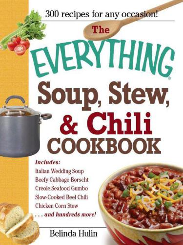 The Everything Soup, Stew, and Chili Cookbook (Everything