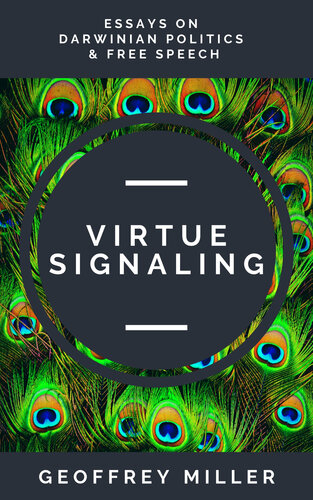 Virtue Signaling: Essays on Darwinian Politics & Free Speech