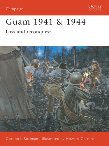 Guam 1941 & 1944: Loss and Reconquest (Osprey Campaign #139)