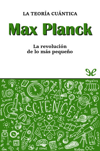 Max Planck. La teoría Cuántica