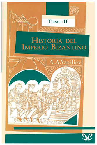 Historia del Imperio Bizantino. Tomo II