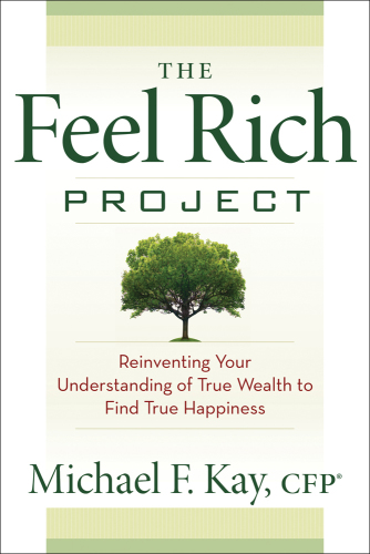 The feel rich project reinventing your understanding of true wealth to find true happiness