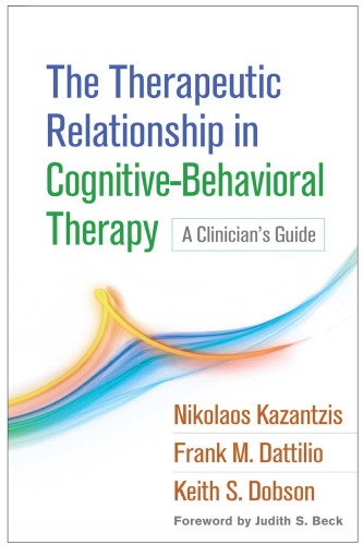 The therapeutic relationship in cognitive-behavioral therapy: a clinician's guide