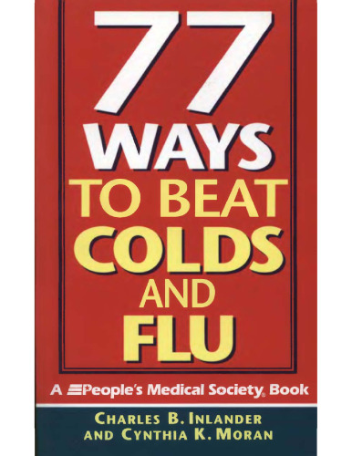 77 Ways to Beat Colds and Flu: A People's Medical Society Book