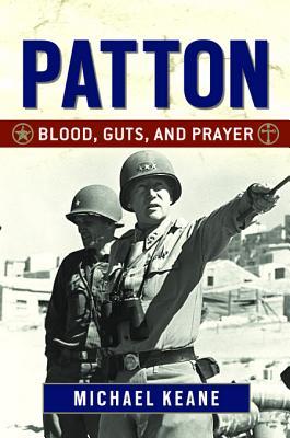 Patton: Blood, Guts, and Prayer