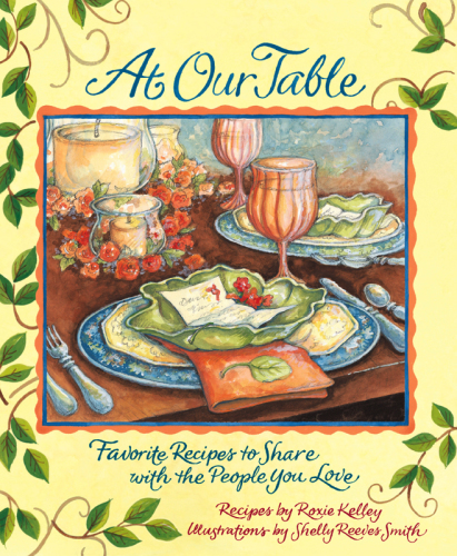 At our table: favorite recipes to share with the people you love