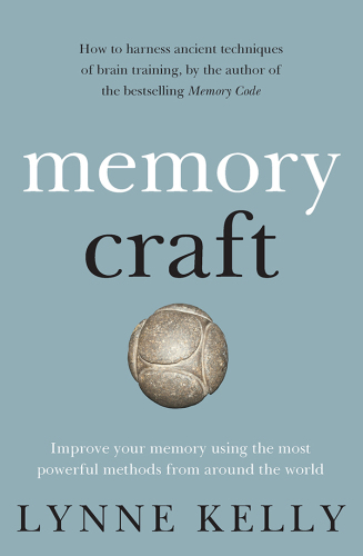 Memory craft: improve your memory using the most powerful methods from around the world