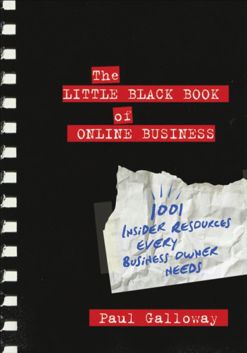 The Little Black Book of Online Business: 1001 Insider Resources Every Business Owner Needs