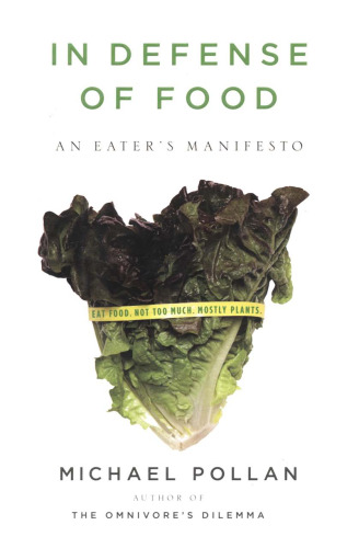 In Defense of Food: An Eater's Manifesto