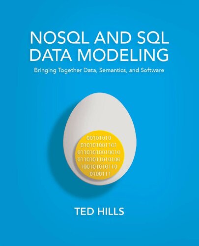 NoSQL and SQL Data Modeling: Bringing Together Data, Semantics, and Software