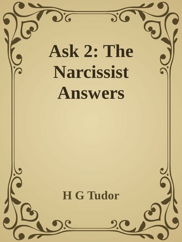 Ask 2: The Narcissist Answers