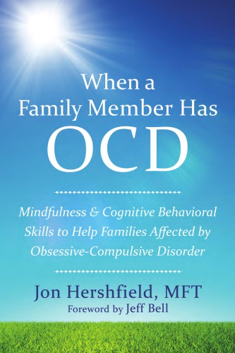 When a family member has OCD: mindfulness and cognitive behavioral skills to help families affected by obsessive-compulsive disorder