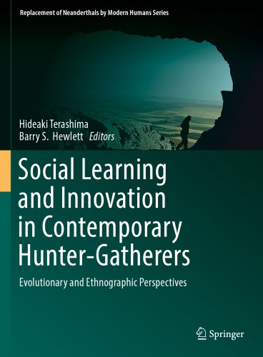 Social Learning and Innovation in Contemporary Hunter-Gatherers Evolutionary and Ethnographic Perspectives