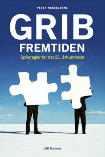 Grib fremtiden: spilleregler for det 21. århundrede