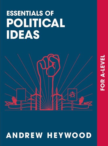 Essentials of political ideas for A-level