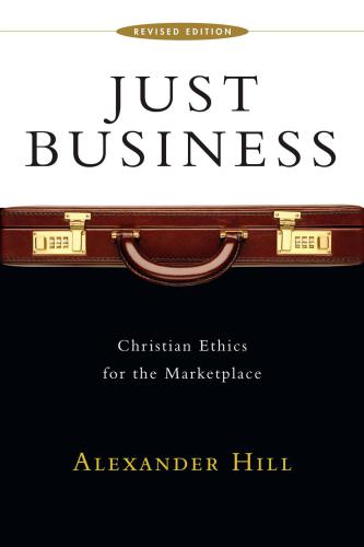 Just Business: Christian Ethics for the Marketplace