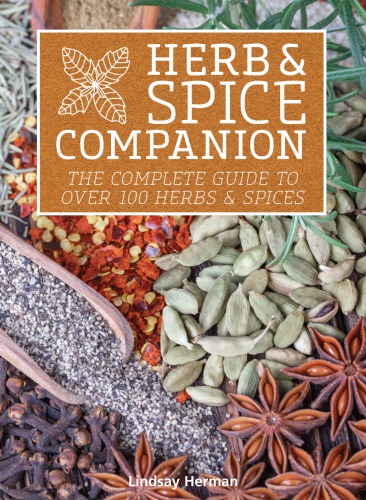 Herb & spice companion: the complete guide to over 100 herbs & spices