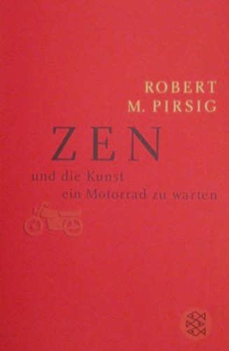 Zen und die Kunst, ein Motorrad zu warten: ein Versuch über Werte