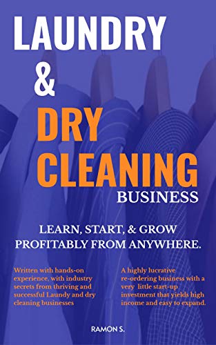 Laundry & Dry Cleaning Business: Learn, Start, & Grow From Anywhere