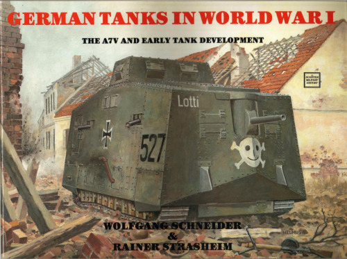 German Tanks in World War I: The A7V and Early Tank Development