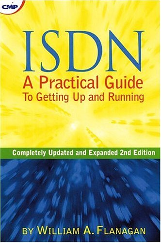 ISDN : A Practical Guide to Getting Up and Running