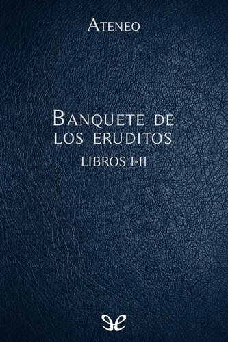 Banquete de los eruditos Libros I-II